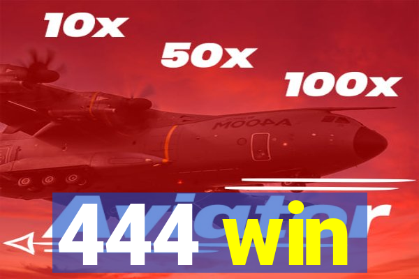 444 win